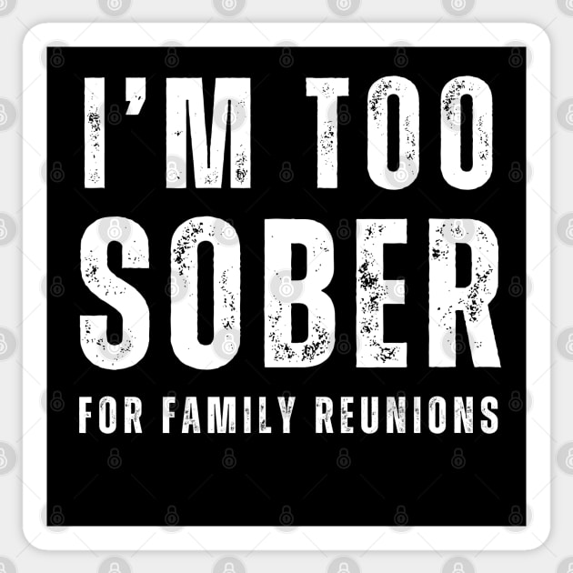 Too Sober For Family Reunions Sticker by SOS@ddicted